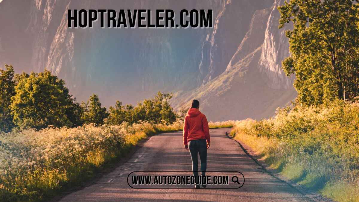 Hoptraveler.com A Complete Guide: Your Resource For Travel And Adventure