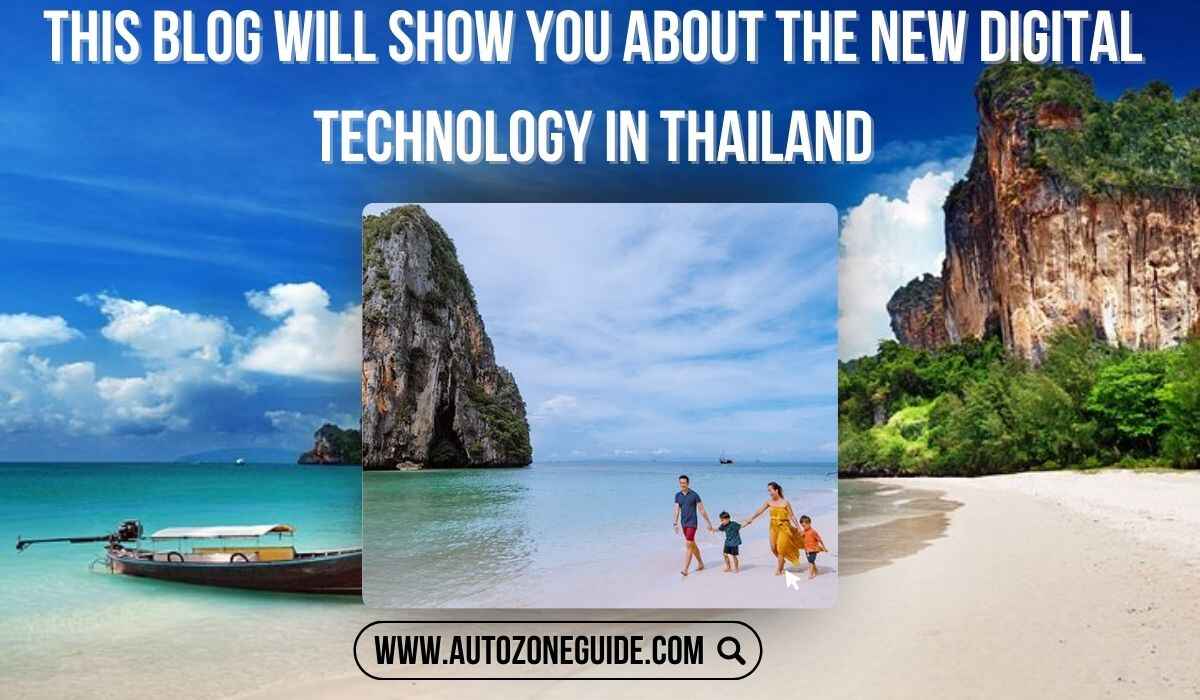 This Blog Will Show You About The New Digital Technology In Thailand: Navigating The Digital Revolution